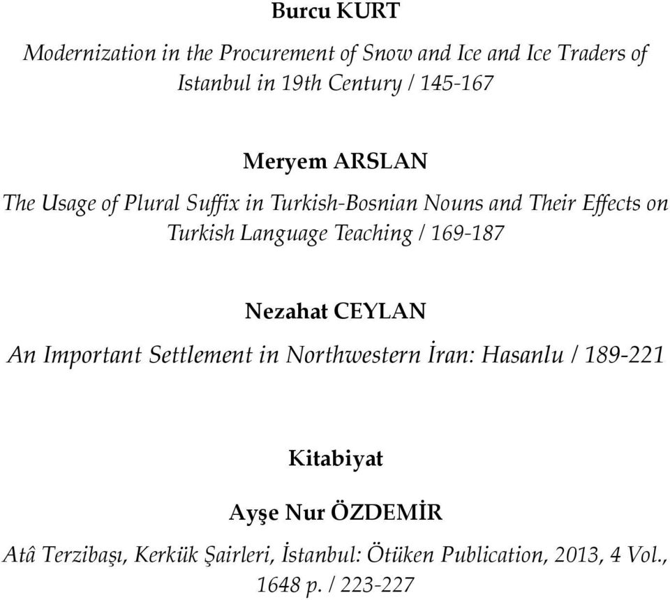 Language Teaching / 169-187 Nezahat CEYLAN An Important Settlement in Northwestern İran: Hasanlu / 189-221