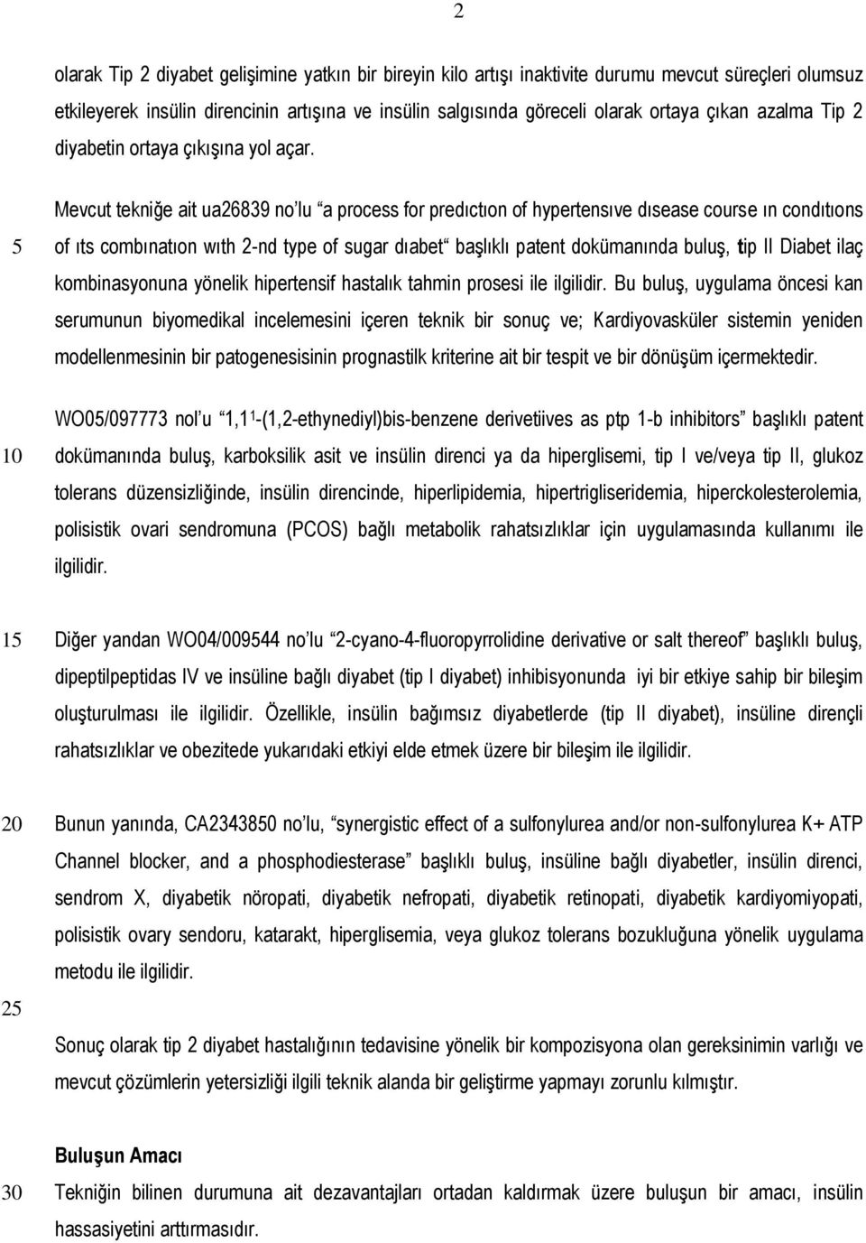 Mevcut tekniğe ait ua26839 no lu a process for predıctıon of hypertensıve dısease course ın condıtıons of ıts combınatıon wıth 2-nd type of sugar dıabet başlıklı patent dokümanında buluş, tip II