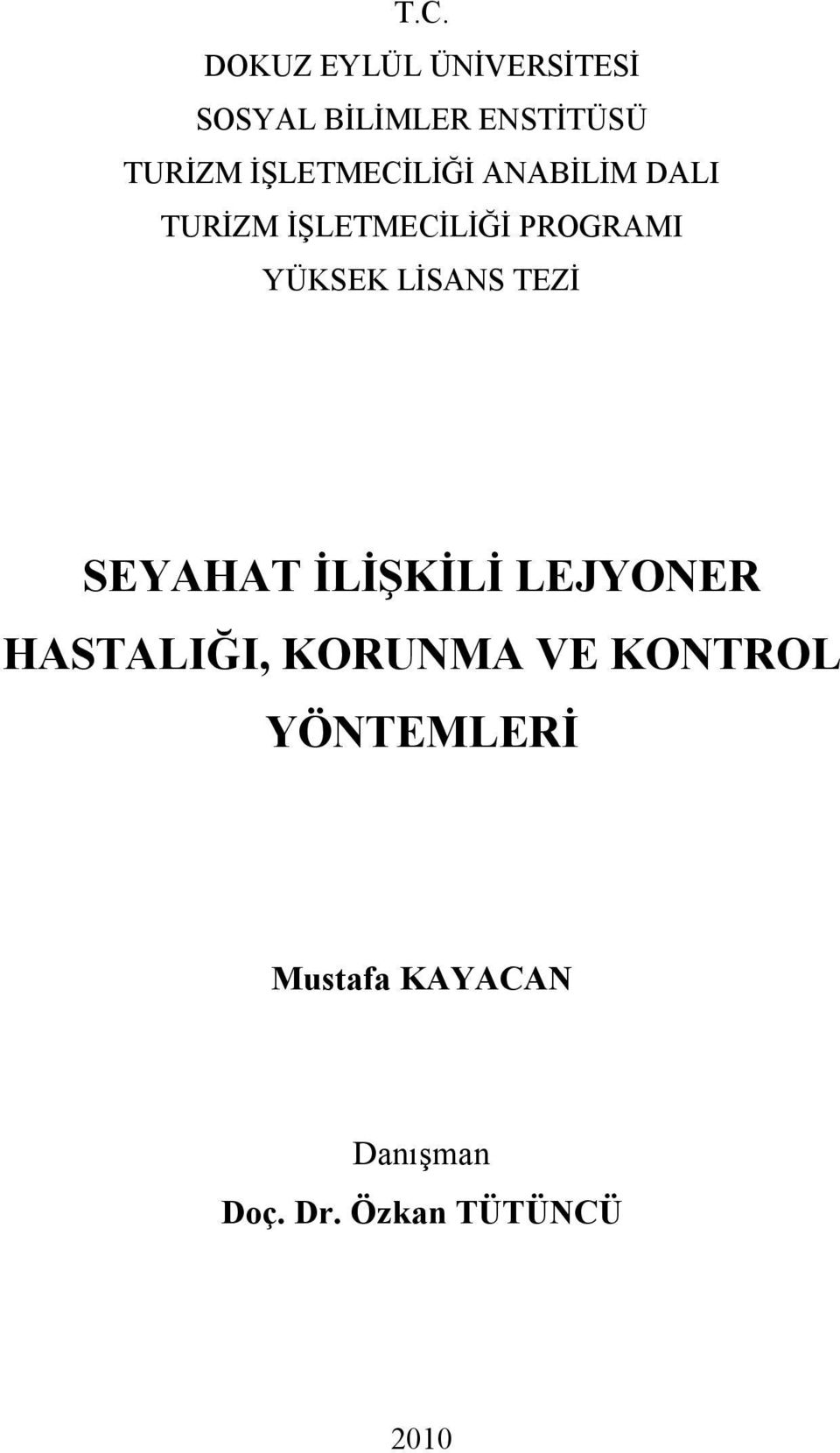 LİSANS TEZİ SEYAHAT İLİŞKİLİ LEJYONER HASTALIĞI, KORUNMA VE