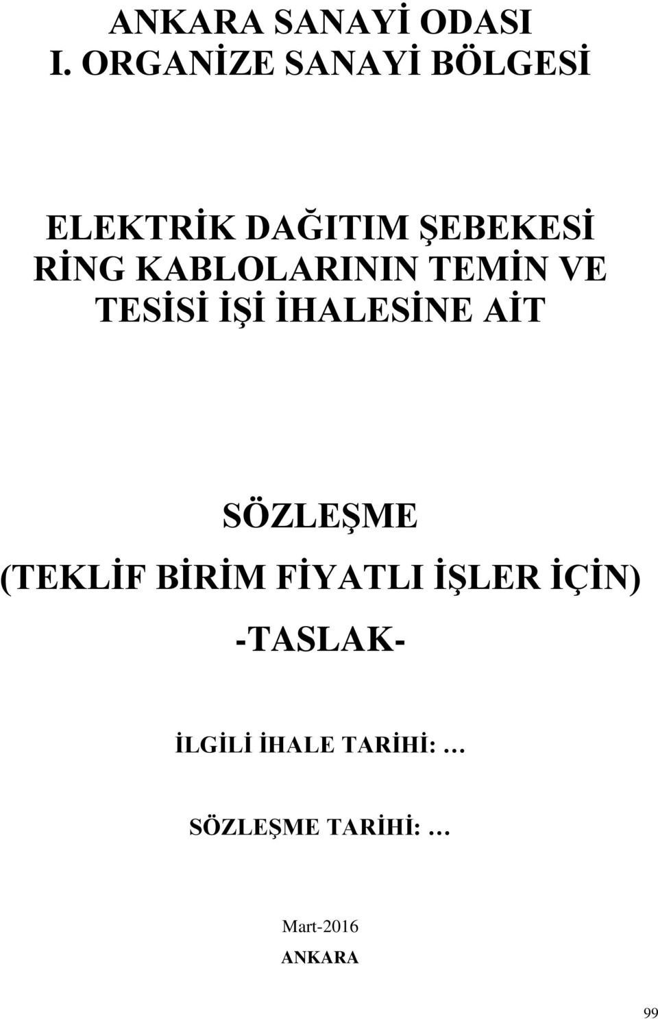 KABLOLARININ TEMİN VE TESİSİ İŞİ İHALESİNE AİT SÖZLEŞME