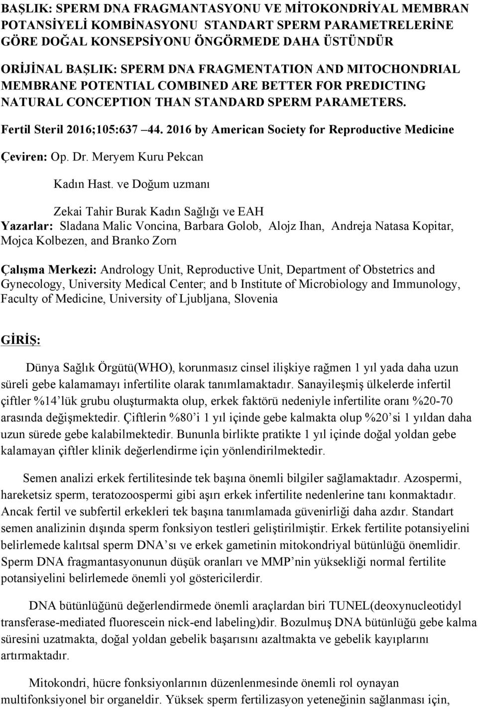 2016 by American Society for Reproductive Medicine Çeviren: Op. Dr. Meryem Kuru Pekcan Kadın Hast.