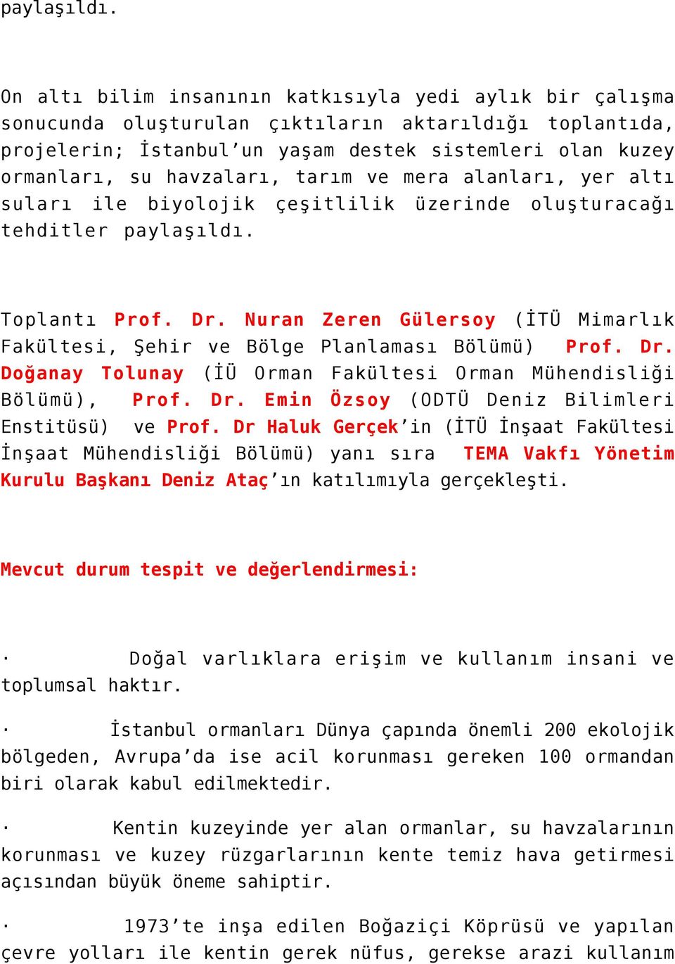 tarım ve mera alanları, yer altı suları ile biyolojik çeşitlilik üzerinde oluşturacağı tehditler  Toplantı Prof. Dr.