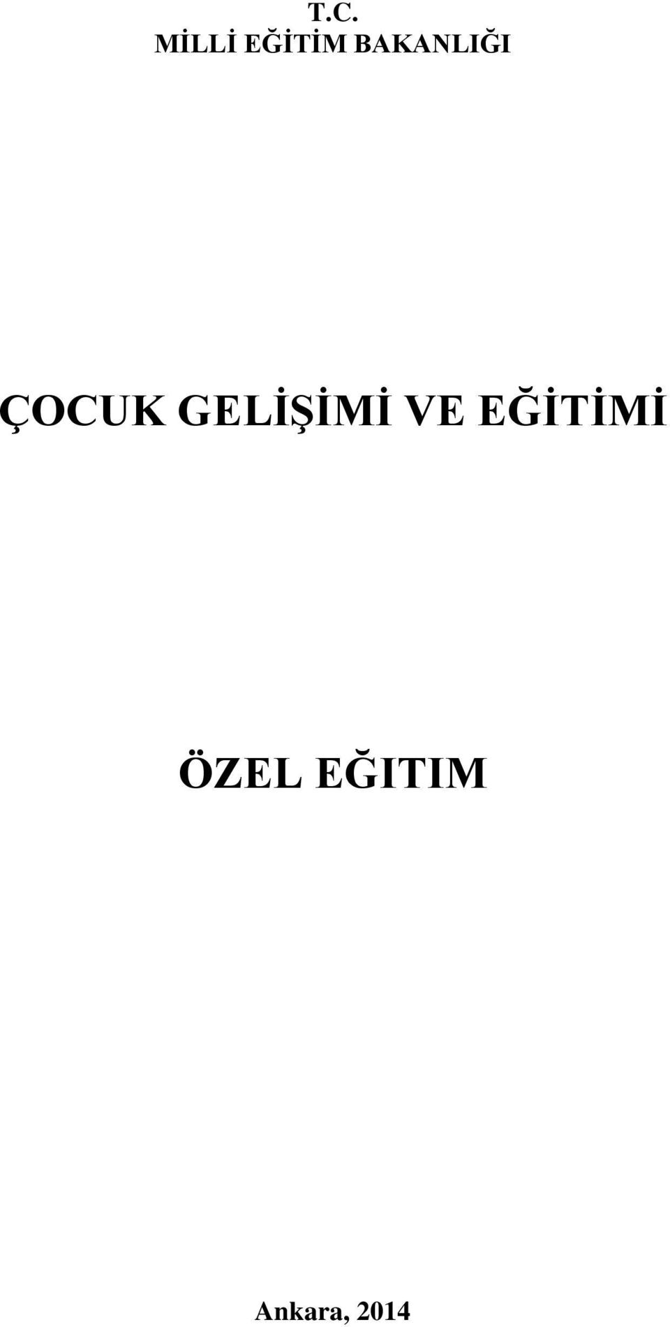 GELİŞİMİ VE EĞİTİMİ