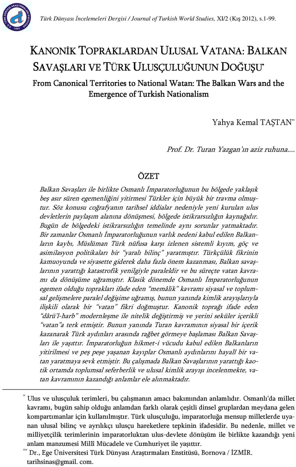 TATAN ** Prof. Dr. Turan Yazgan ın aziz ruhuna.