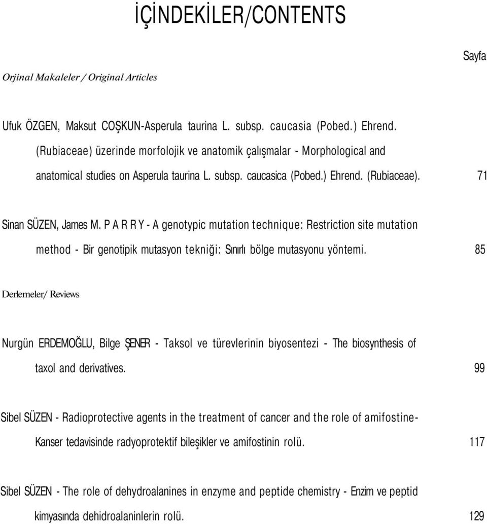 P A R R Y - A genotypic mutation technique: Restriction site mutation method - Bir genotipik mutasyon tekniği: Sınırlı bölge mutasyonu yöntemi.