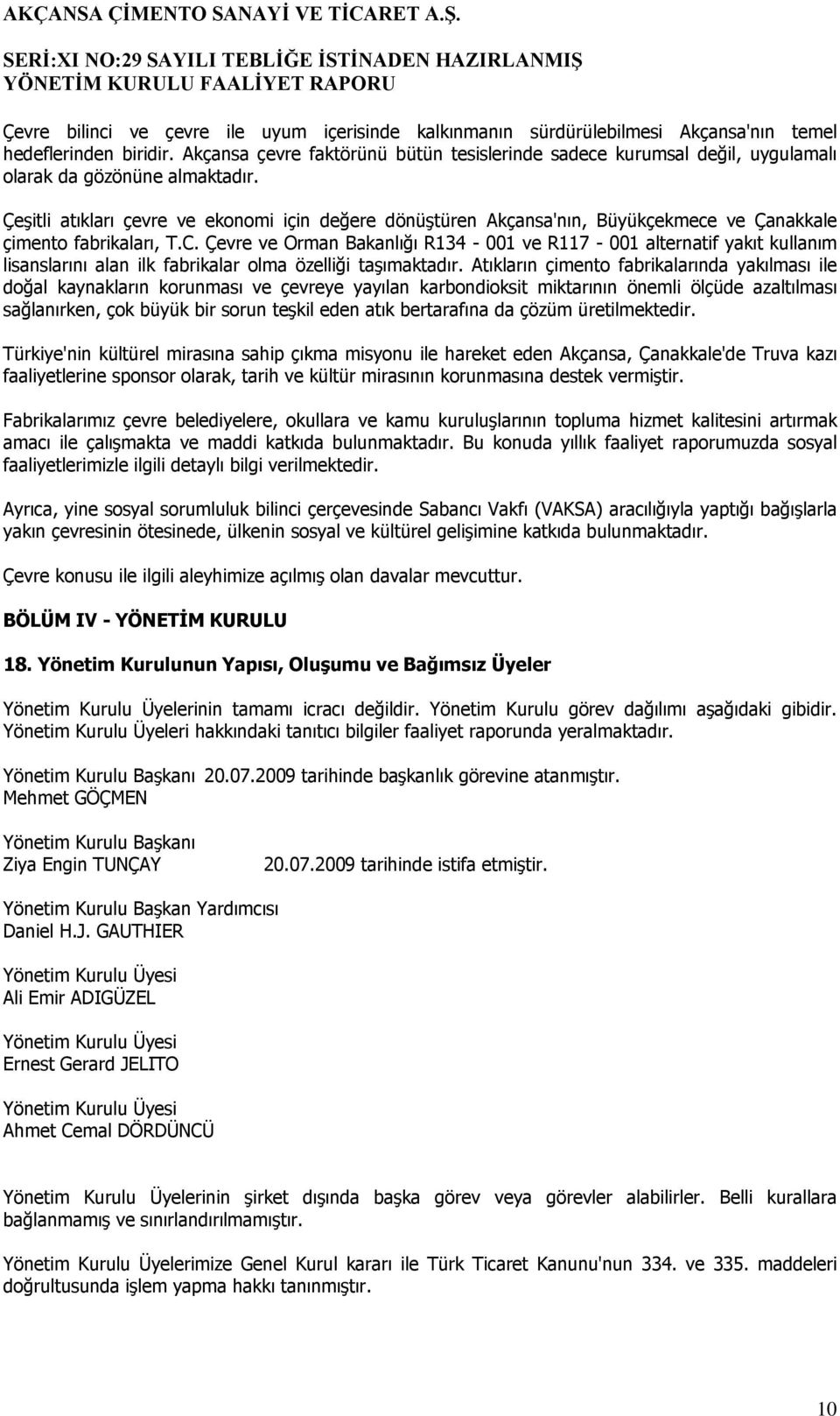 Çeşitli atıkları çevre ve ekonomi için değere dönüştüren Akçansa'nın, Büyükçekmece ve Çanakkale çimento fabrikaları, T.C.