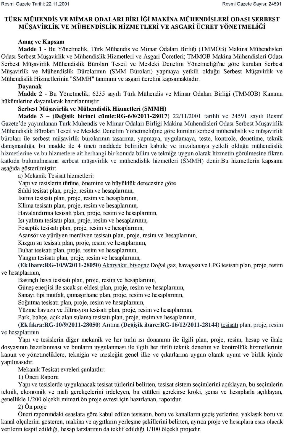 Yönetmelik, Türk Mühendis ve Mimar Odaları Birliği (TMMOB) Makina Mühendisleri Odası Serbest Müşavirlik ve Mühendislik Hizmetleri ve Asgari Ücretleri; TMMOB Makina Mühendisleri Odası Serbest