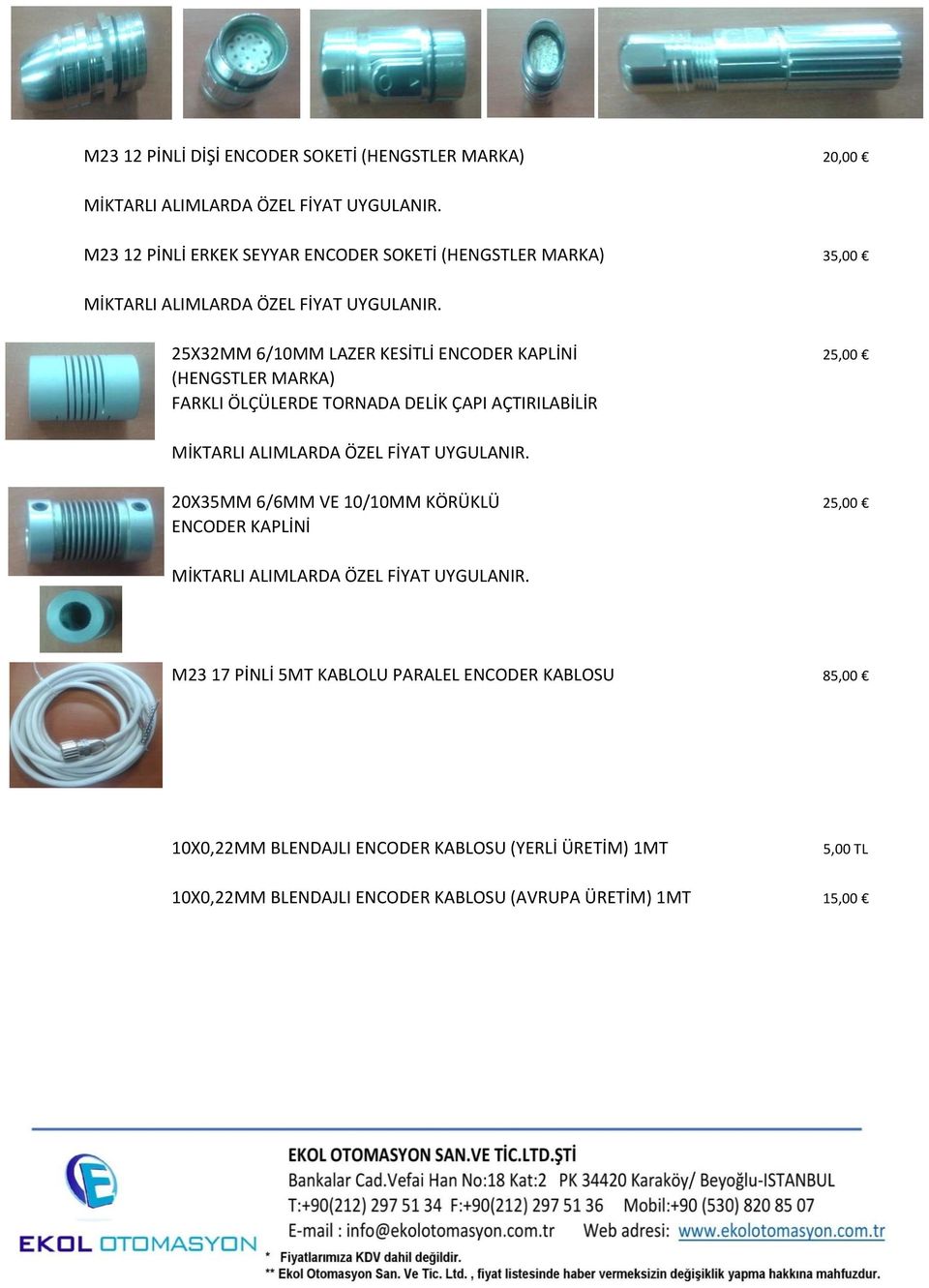 AÇTIRILABİLİR 25,00 20X35MM 6/6MM VE 10/10MM KÖRÜKLÜ ENCODER KAPLİNİ 25,00 M23 17 PİNLİ 5MT PARALEL ENCODER KABLOSU