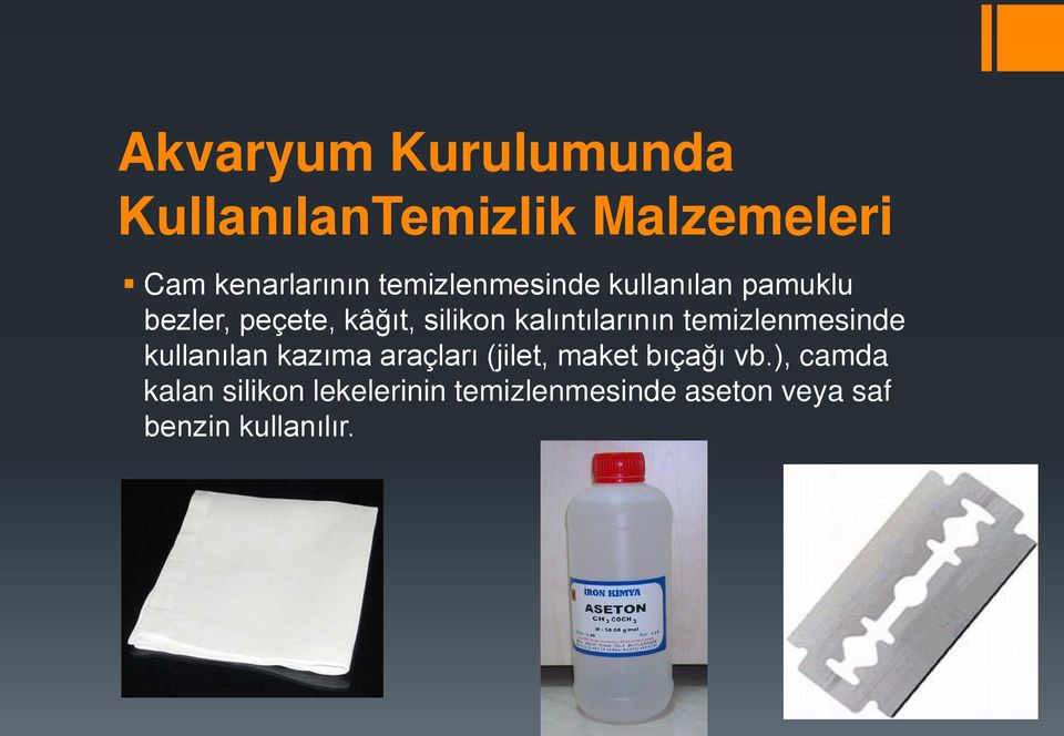 kalıntılarının temizlenmesinde kullanılan kazıma araçları (jilet, maket