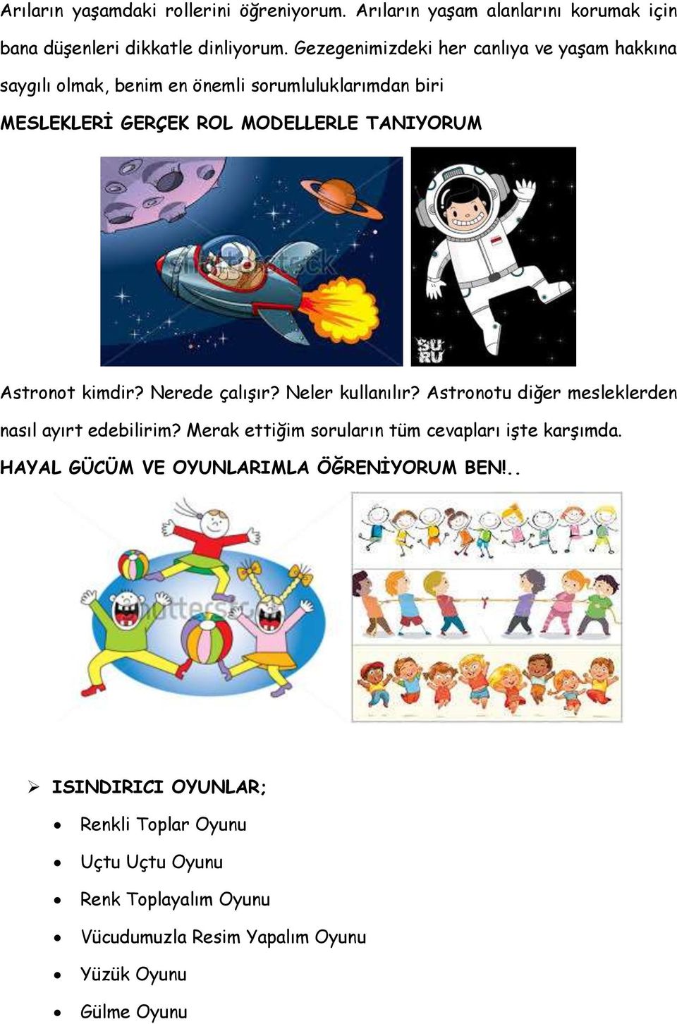 Astronot kimdir? Nerede çalışır? Neler kullanılır? Astronotu diğer mesleklerden nasıl ayırt edebilirim?