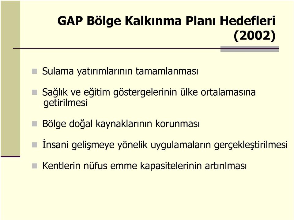 getirilmesi Bölge doğal kaynaklarının korunması İnsani gelişmeye