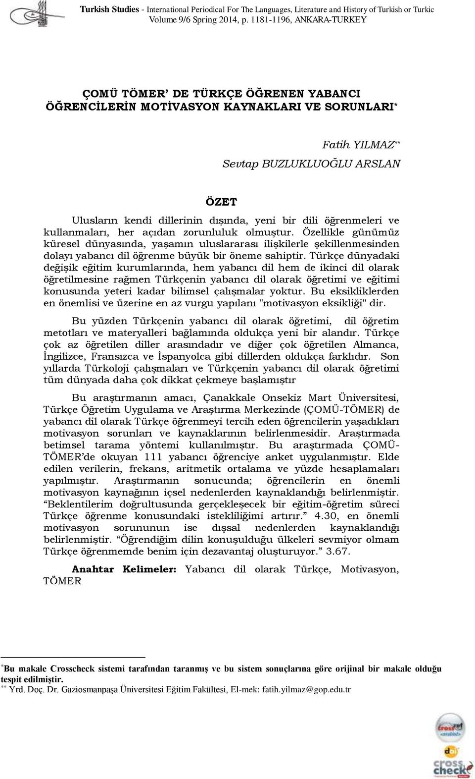 yeni bir dili öğrenmeleri ve kullanmaları, her açıdan zorunluluk olmuştur.