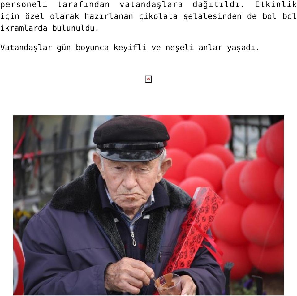 şelalesinden de bol bol ikramlarda bulunuldu.