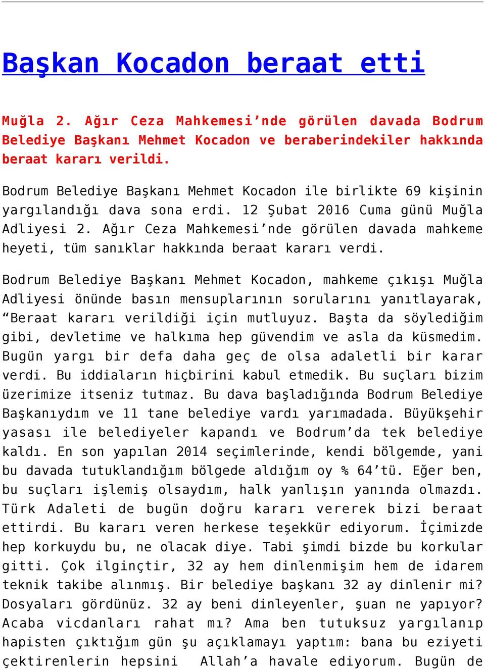 Ağır Ceza Mahkemesi nde görülen davada mahkeme heyeti, tüm sanıklar hakkında beraat kararı verdi.