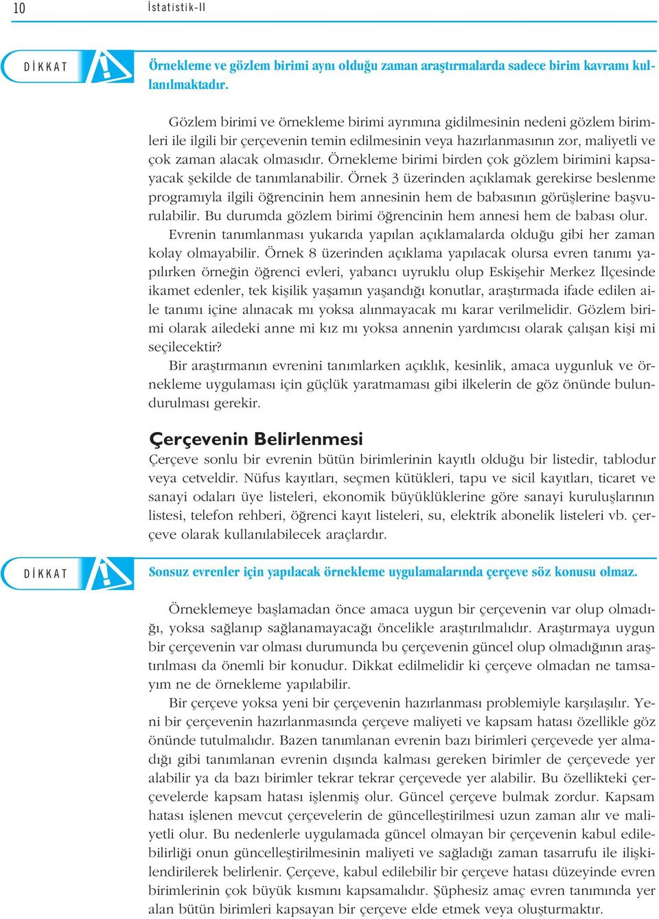 r. Örnekleme birimi birden çok gözlem birimini kapsayacak flekilde de tan mlanabilir.