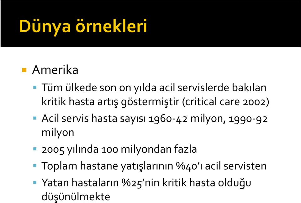 1990-92 milyon 2005 yılında 100 milyondan fazla Toplam hastane yatışlarının