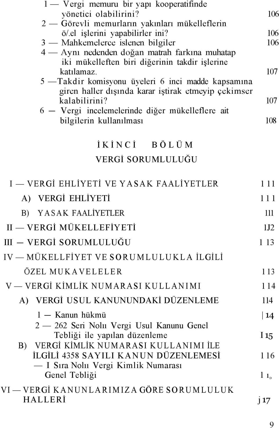 107 5 Takdir komisyonu üyeleri 6 inci madde kapsamına giren haller dışında karar iştirak etmeyip çekimser kalabilirini?