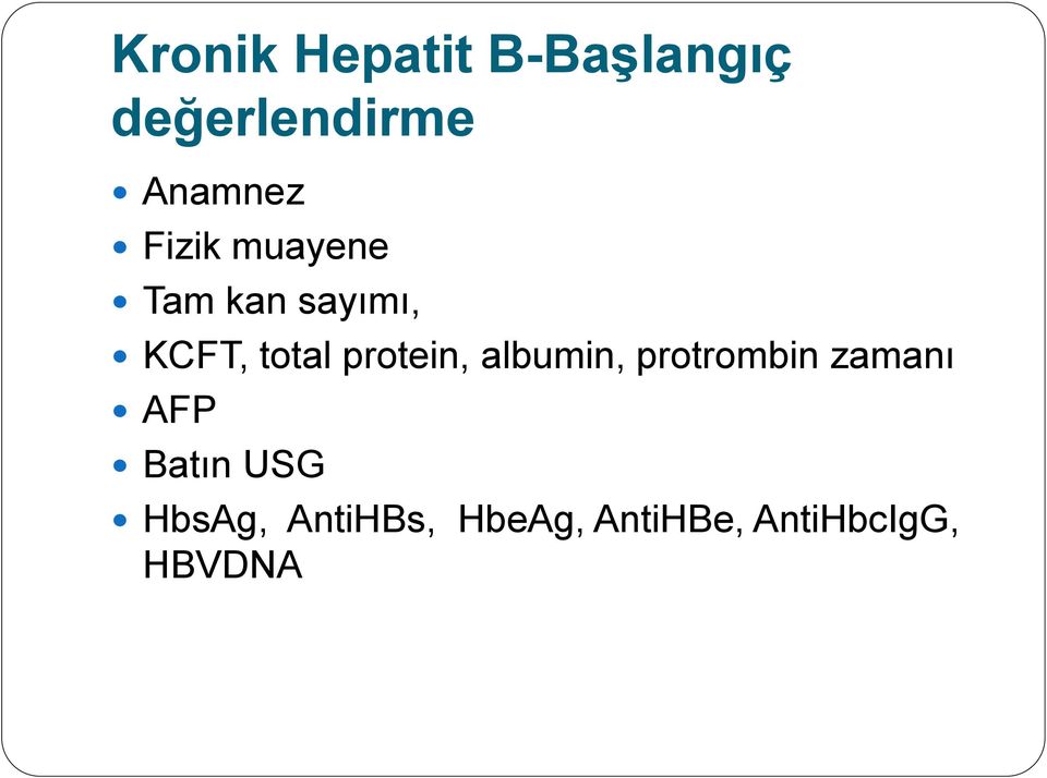 total protein, albumin, protrombin zamanı AFP