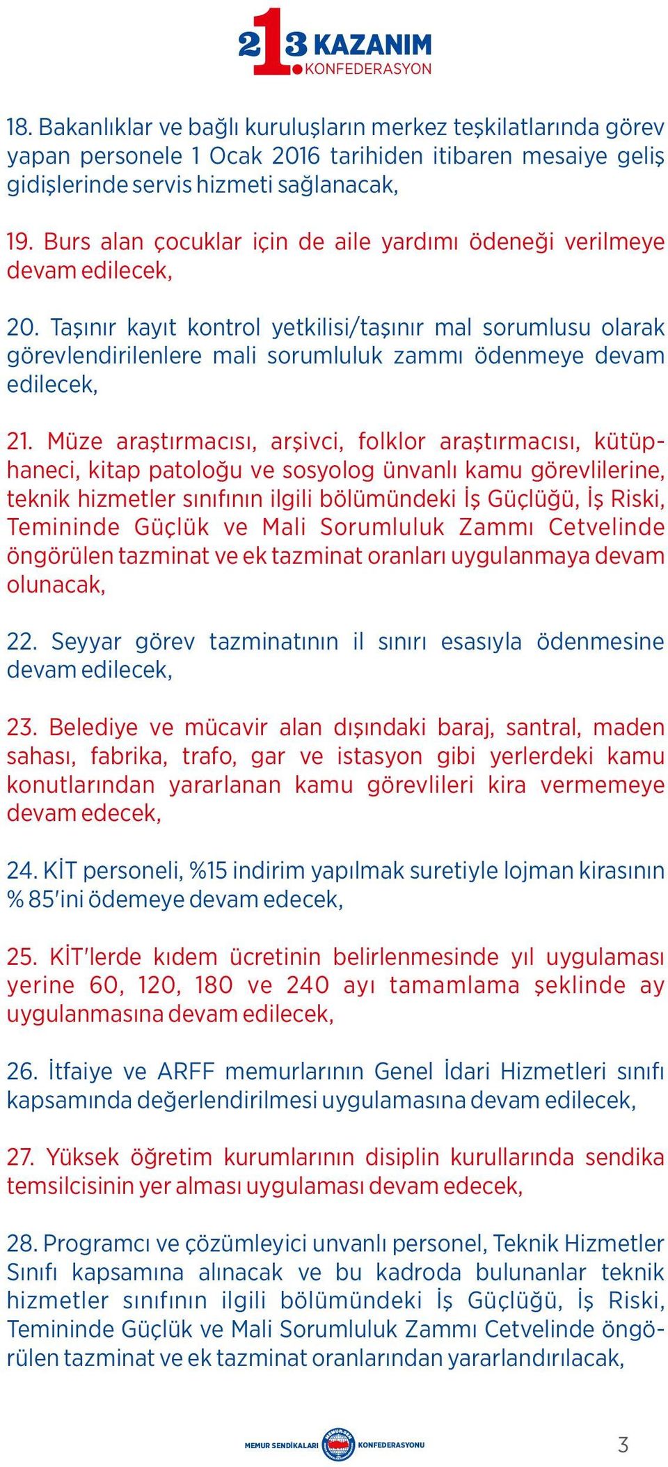 Ta n r kay t kontrol yetk l s /ta n r mal sorumlusu olarak görevlend r lenlere mal sorumluluk zamm ödenmeye devam ed lecek, 21.