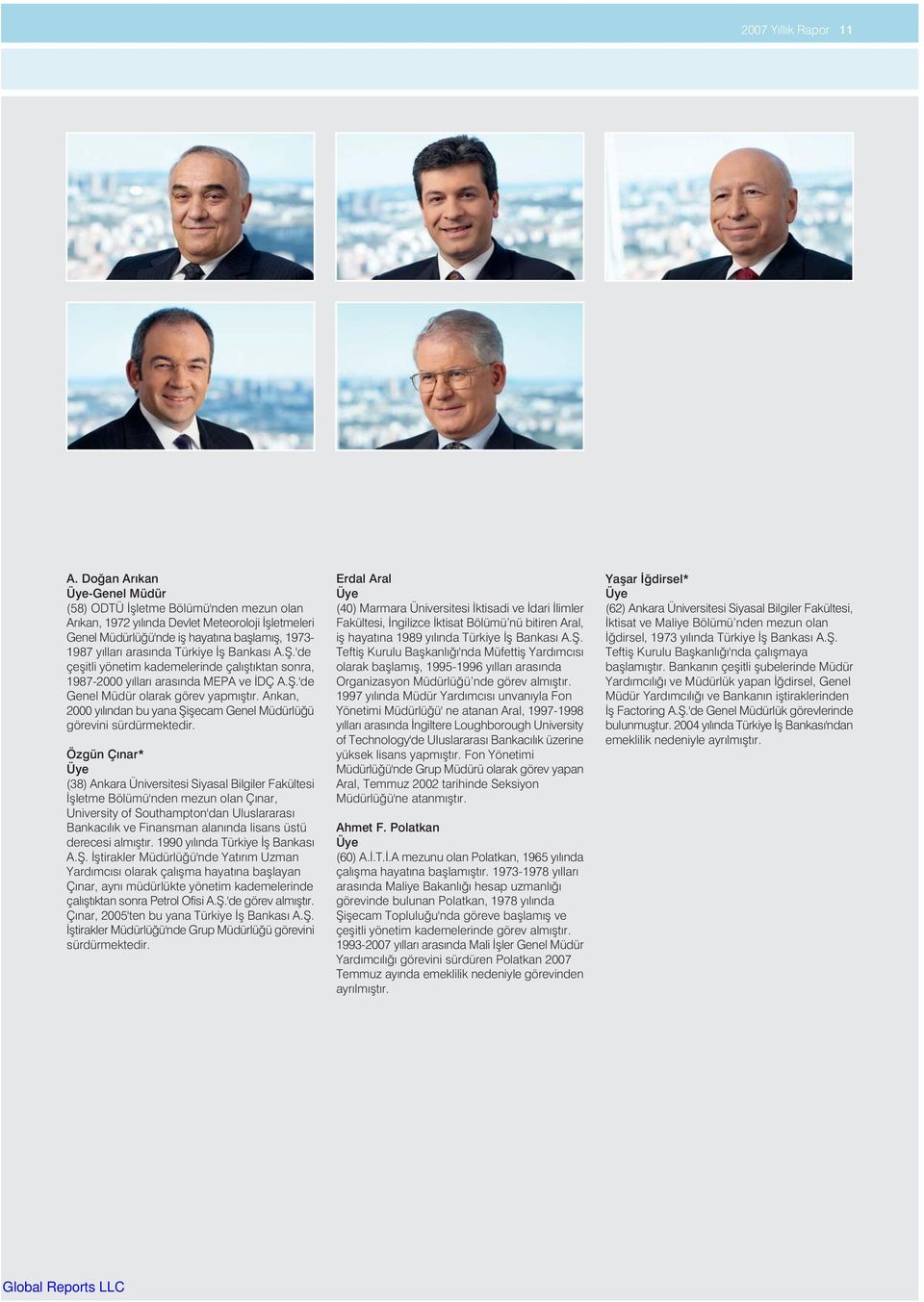 Türkiye fl Bankas A.fi.'de çeflitli yönetim kademelerinde çal flt ktan sonra, 1987-2000 y llar aras nda MEPA ve DÇ A.fi.'de Genel Müdür olarak görev yapm flt r.