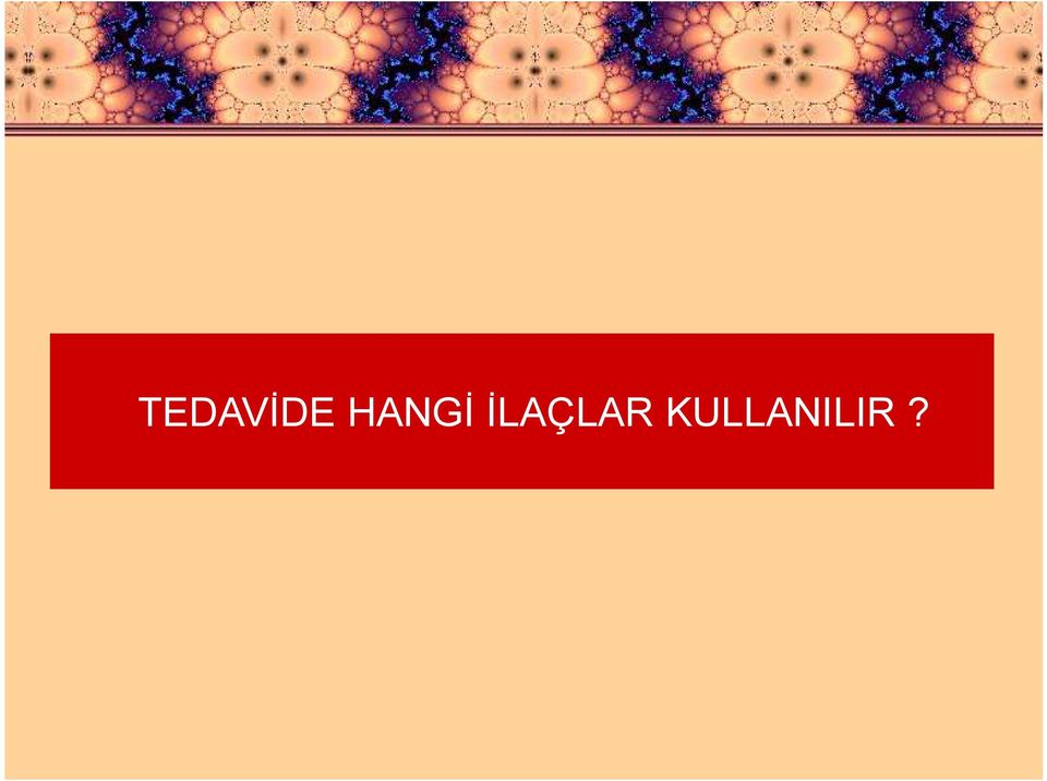 İLAÇLAR