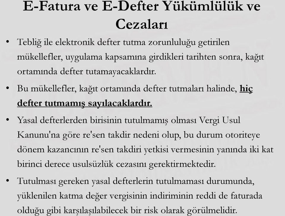 Yasal defterlerden birisinin tutulmamış olması Vergi Usul Kanunu'na göre re'sen takdir nedeni olup, bu durum otoriteye dönem kazancının re'sen takdiri yetkisi vermesinin yanında