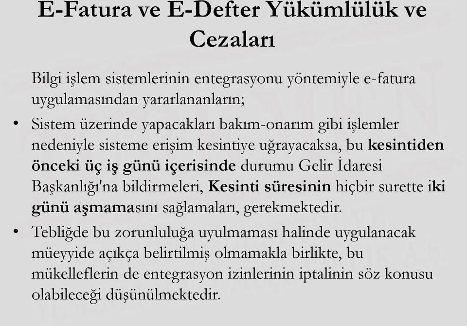 Başkanlığı'na bildirmeleri, Kesinti süresinin hiçbir surette iki günü aşmamasını sağlamaları, gerekmektedir.