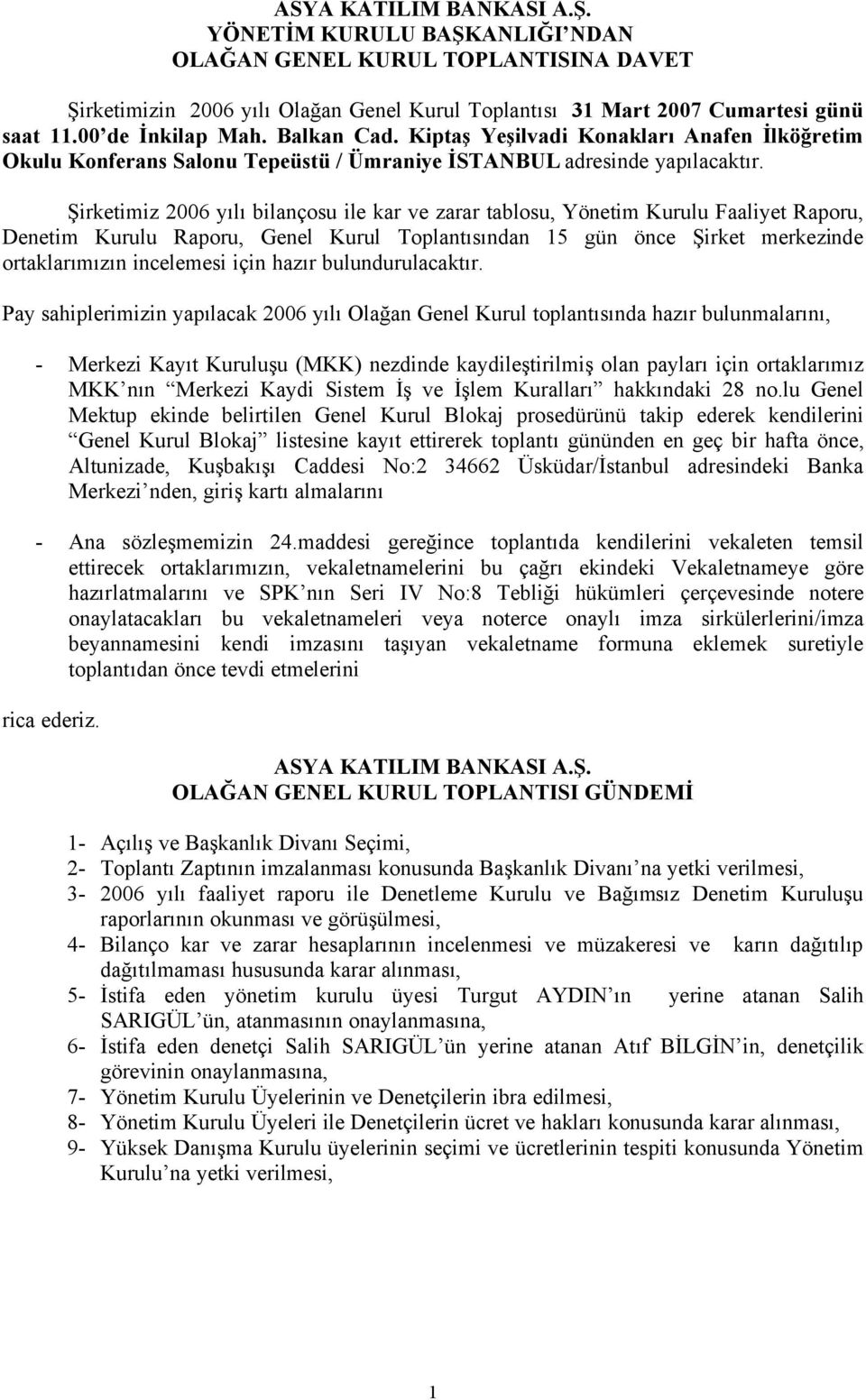 ᗧ刷irketimiz 2006 yıᗧ刷ı biᗧ刷ᗧ刷nçosu iᗧ刷e kᗧ刷r ve zᗧ刷rᗧ刷r tᗧ刷bᗧ刷osu, Yönetim Kuruᗧ刷u Fᗧ刷ᗧ刷ᗧ刷iyet Rᗧ刷poru, Denetim Kuruᗧ刷u Rᗧ刷poru, Geneᗧ刷 Kuruᗧ刷 Topᗧ刷ᗧ刷ntısındᗧ刷n 5 gün önce ᗧ刷irket merkezinde