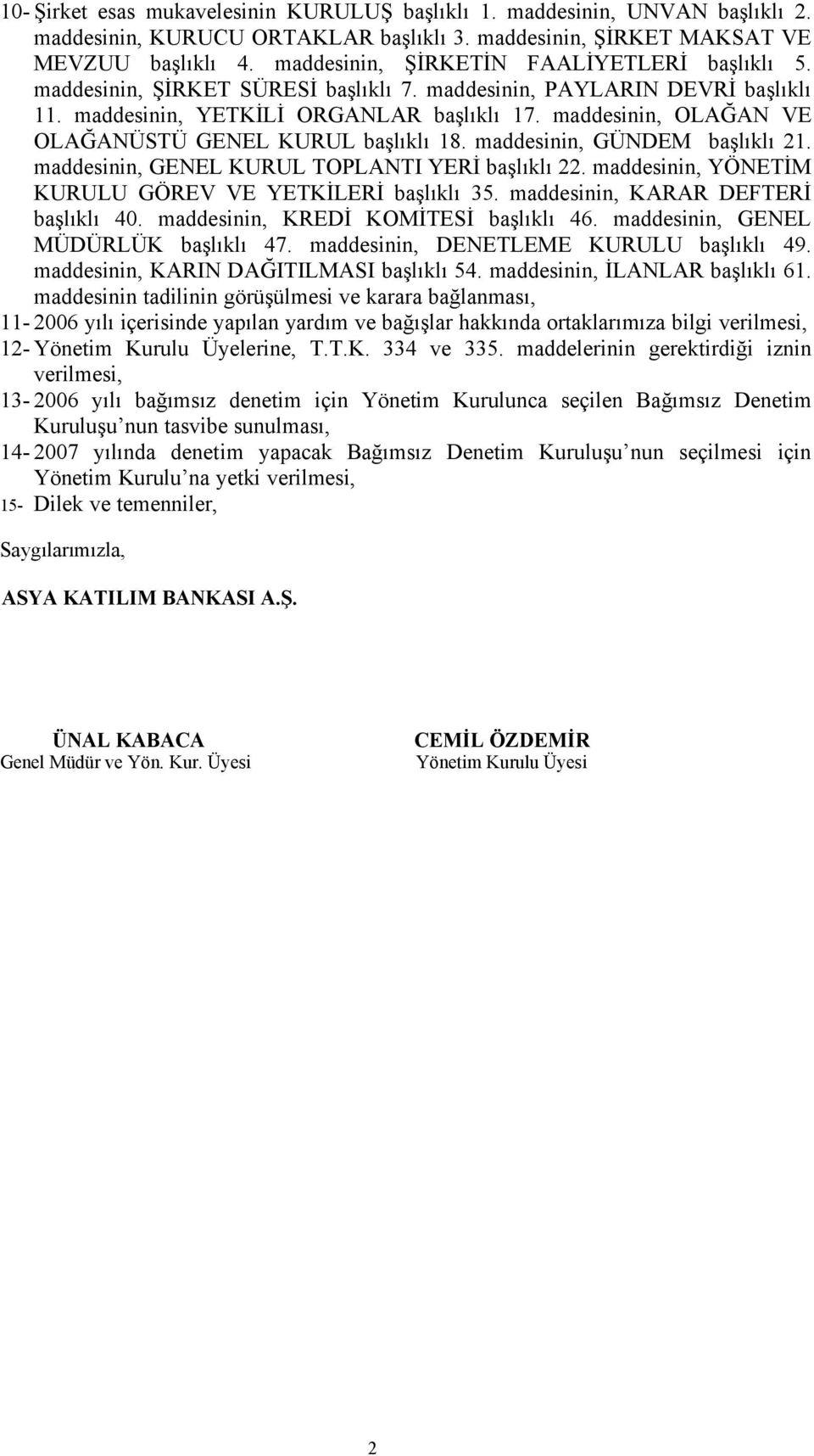 mᗧ刷ddesinin, ᗧ刷LAĞAN VE ᗧ刷LAĞANÜ 升TÜ GENEL KURUL bᗧ刷şᗧ刷ıkᗧ刷ı 8. mᗧ刷ddesinin, GÜNDEM bᗧ刷şᗧ刷ıkᗧ刷ı 2. mᗧ刷ddesinin, GENEL KURUL Tᗧ刷PLANTI YERጇ啗 bᗧ刷şᗧ刷ıkᗧ刷ı 22.