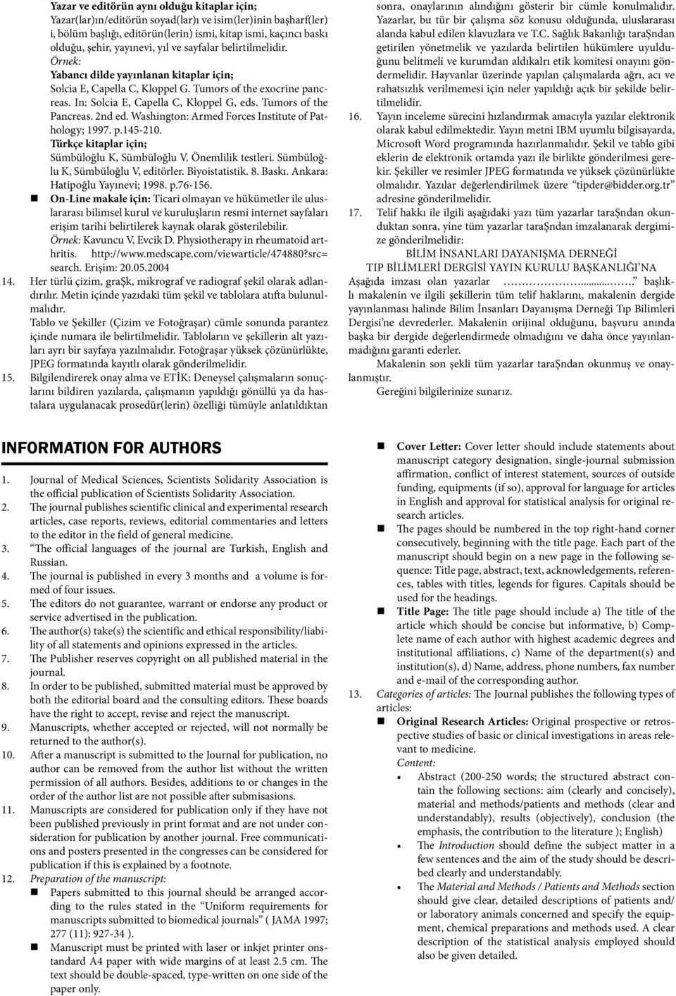 Tumors of the Pancreas. 2nd ed. Washington: Armed Forces Institute of Pathology; 1997. p.145-210. Türkçe kitaplar için; Sümbüloğlu K, Sümbüloğlu V. Önemlilik testleri.