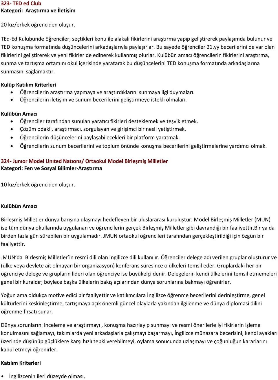 Bu sayede öğrenciler 21.yy becerilerini de var olan fikirlerini geliştirerek ve yeni fikirler de edinerek kullanmış olurlar.