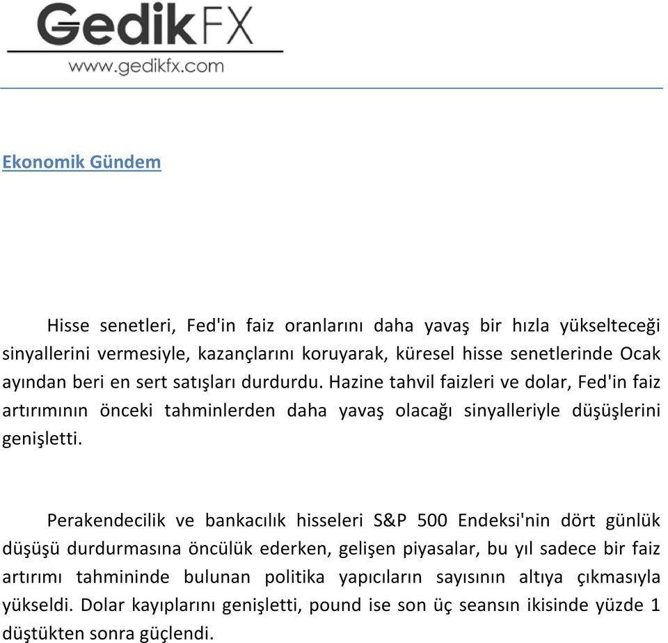 Hazine tahvil faizleri ve dolar, Fed'in faiz artırımının önceki tahminlerden daha yavaş olacağı sinyalleriyle düşüşlerini genişletti.