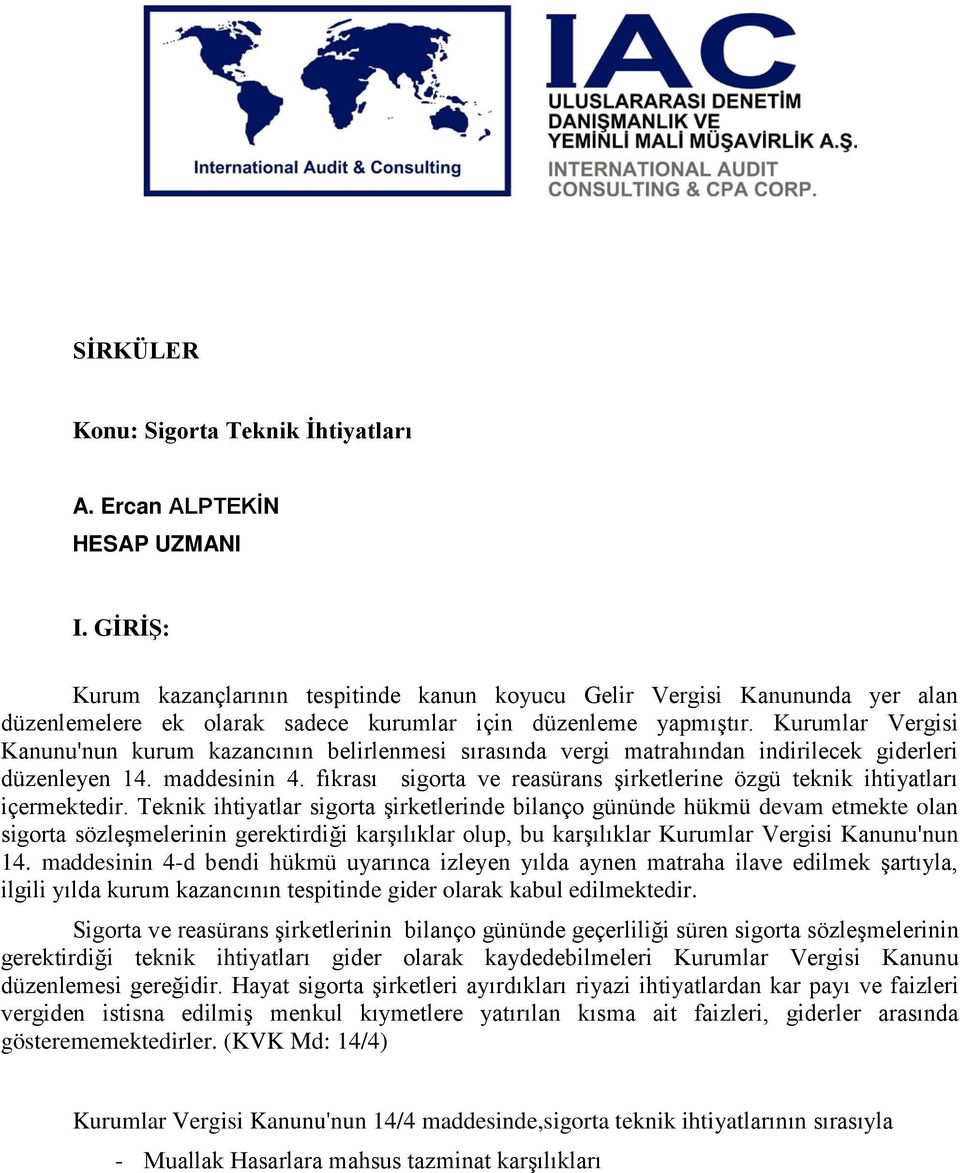 Kurumlar Vergisi Kanunu'nun kurum kazancının belirlenmesi sırasında vergi matrahından indirilecek giderleri düzenleyen 14. maddesinin 4.