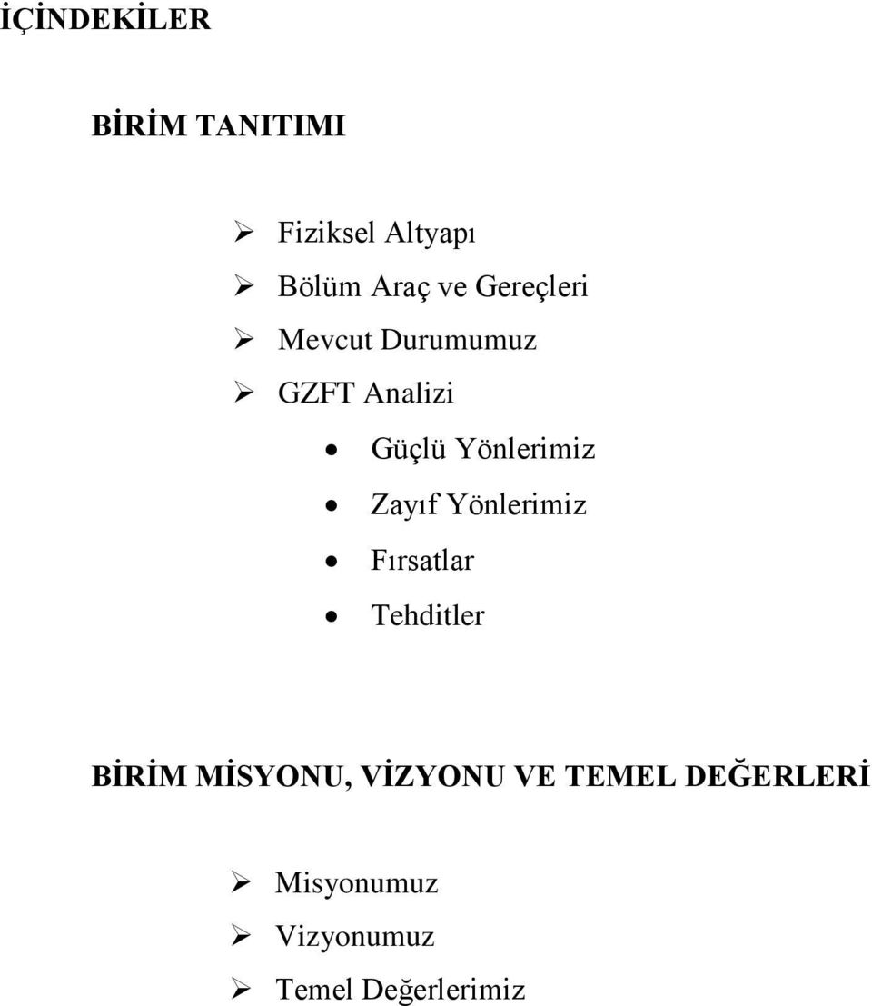 Zayıf Yönlerimiz Fırsatlar Tehditler BİRİM MİSYONU,