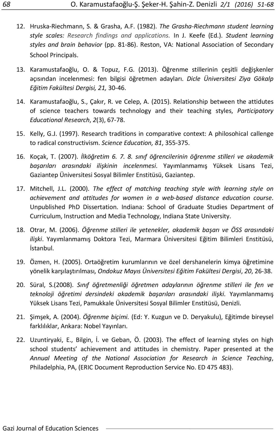 Reston, VA: National Association of Secondary School Principals. 13. Karamustafaoğlu, O. & Topuz, F.G. (2013).