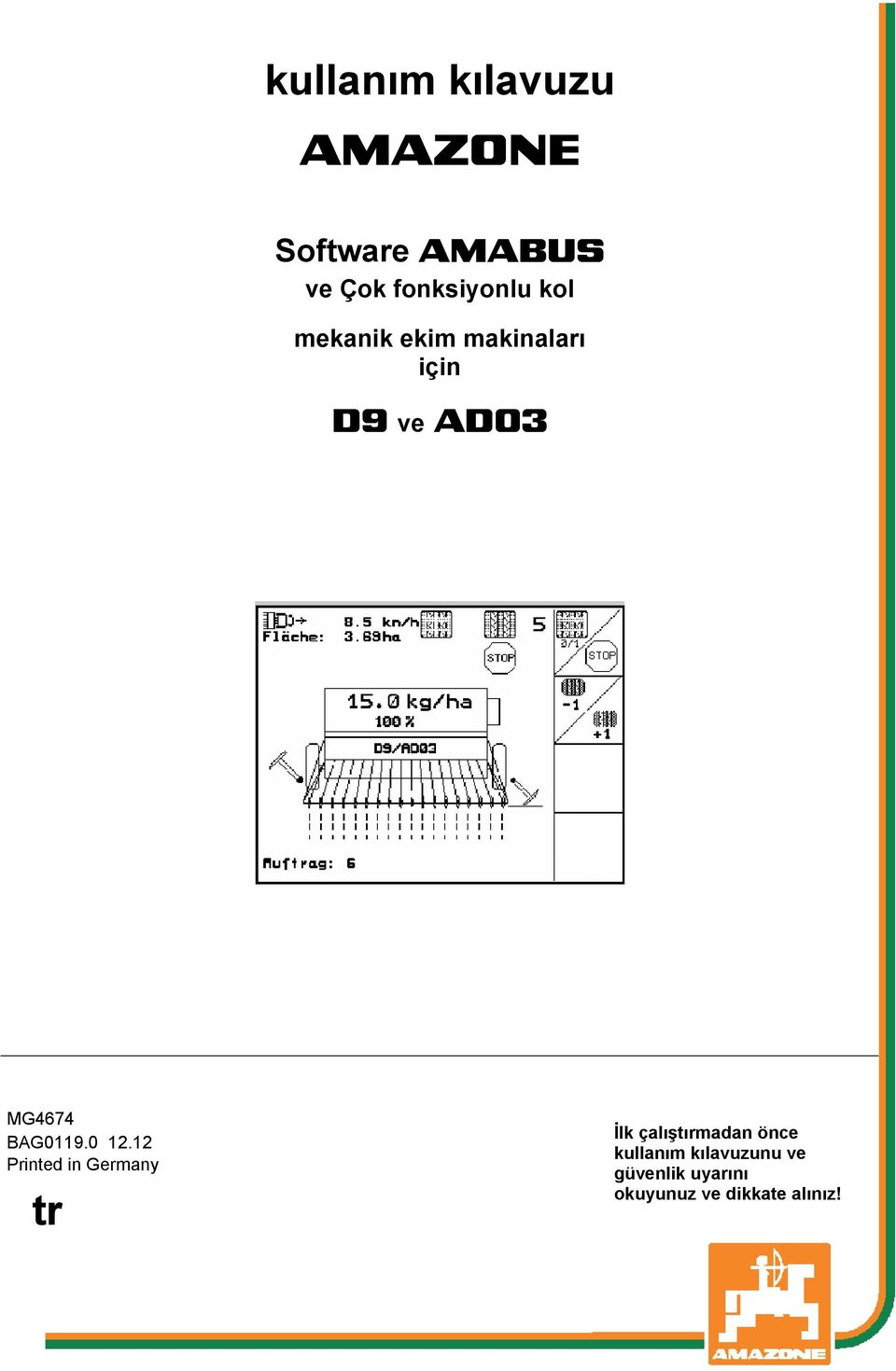 MG4674 Printed in Germany tr İlk çalıştırmadan önce