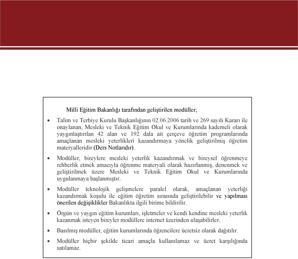 yeterlikleri kazandırmaya yönelik geliştirilmiş öğretim materyalleridir (Ders Notlarıdır).