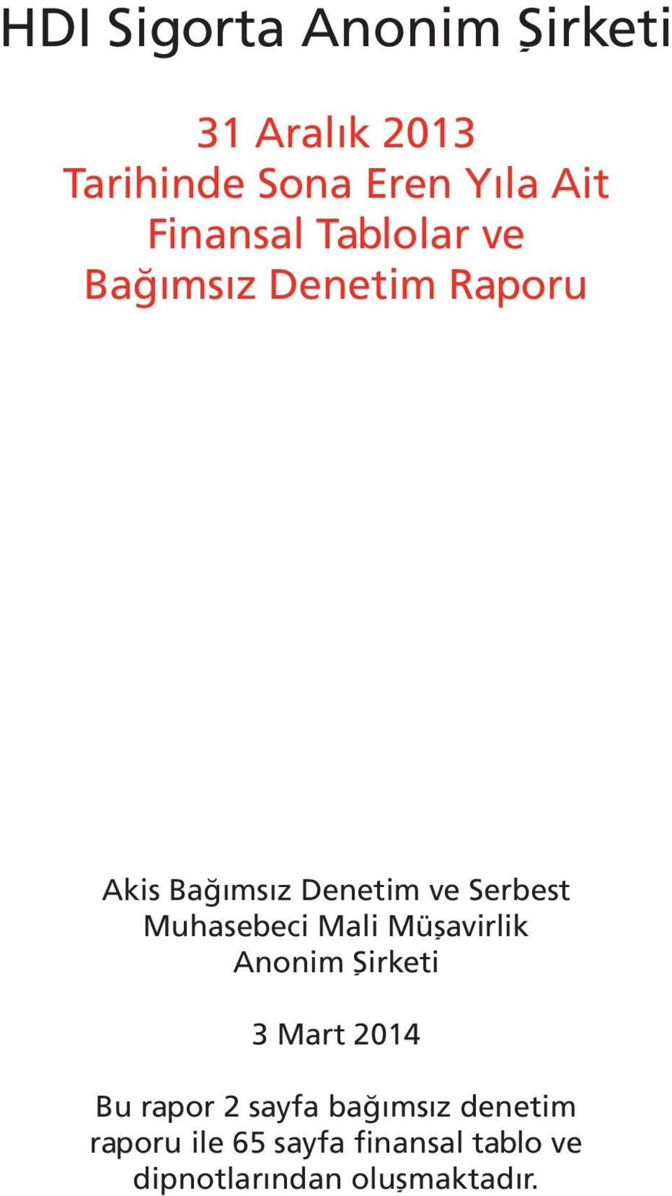 Müşavirlik Anonim Şirketi 3 Mart 2014 Bu rapor 2 sayfa bağımsız