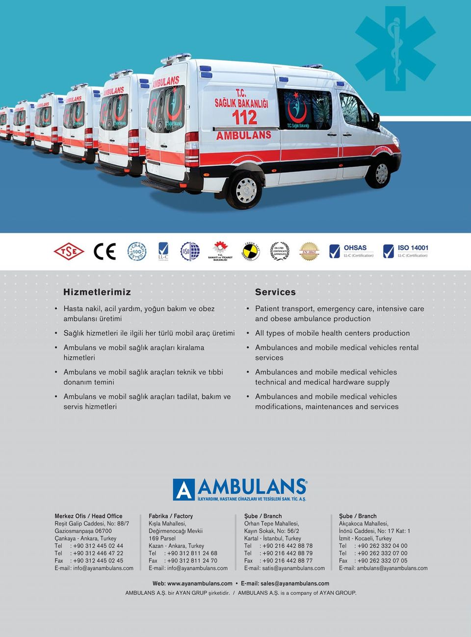 ambulance production All types of mobile health centers production Ambulances and mobile medical vehicles rental services Ambulances and mobile medical vehicles technical and medical hardware supply