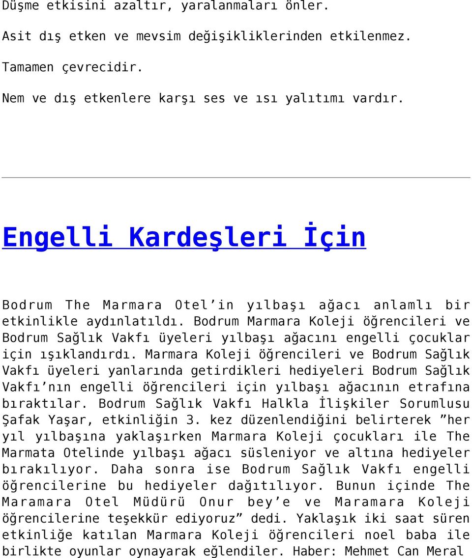 Bodrum Marmara Koleji öğrencileri ve Bodrum Sağlık Vakfı üyeleri yılbaşı ağacını engelli çocuklar için ışıklandırdı.