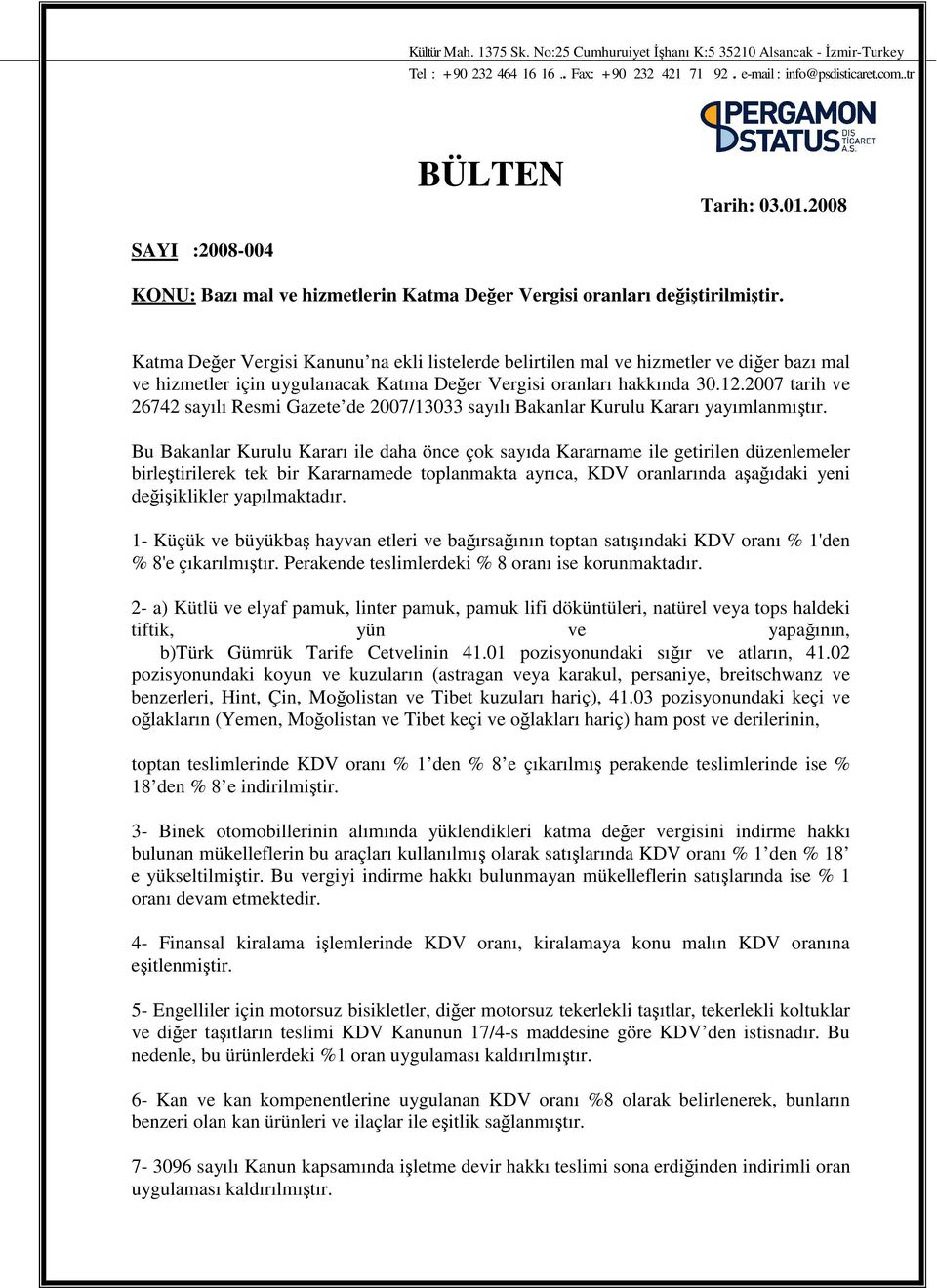 Katma Deer Vergisi Kanunu na ekli listelerde belirtilen mal ve hizmetler ve dier bazı mal ve hizmetler için uygulanacak Katma Deer Vergisi oranları hakkında 30.12.