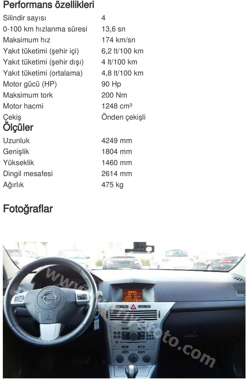 4,8 lt/100 km Motor gücü (HP) 90 Hp Maksimum tork 200 Nm Motor hacmi 1248 cm³ Çekiş Ölçüler Uzunluk