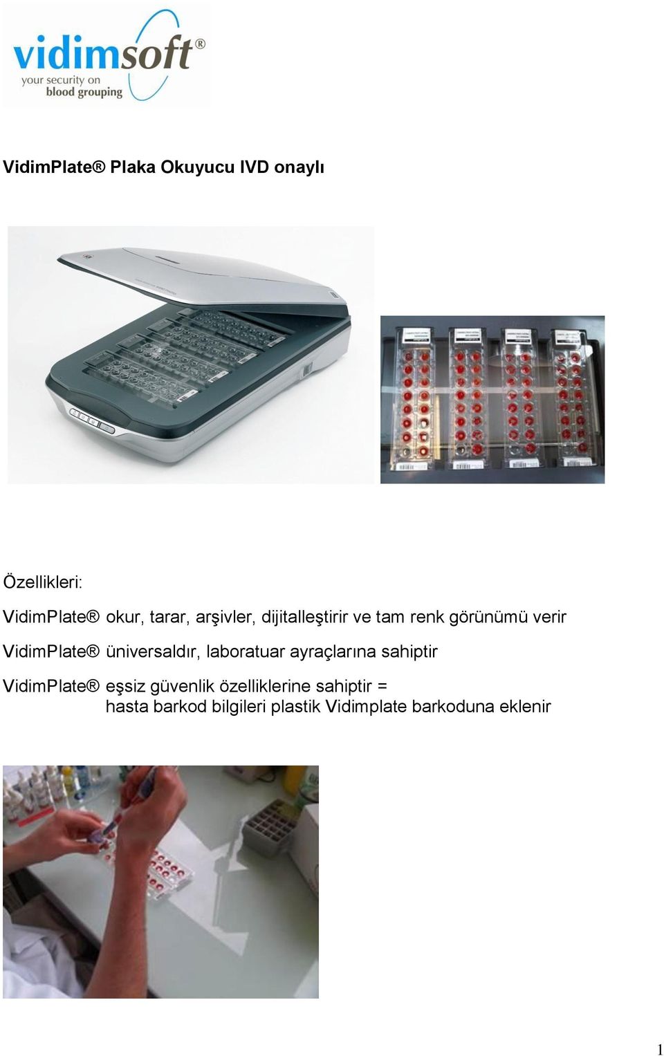 üniversaldır, laboratuar ayraçlarına sahiptir VidimPlate eşsiz güvenlik