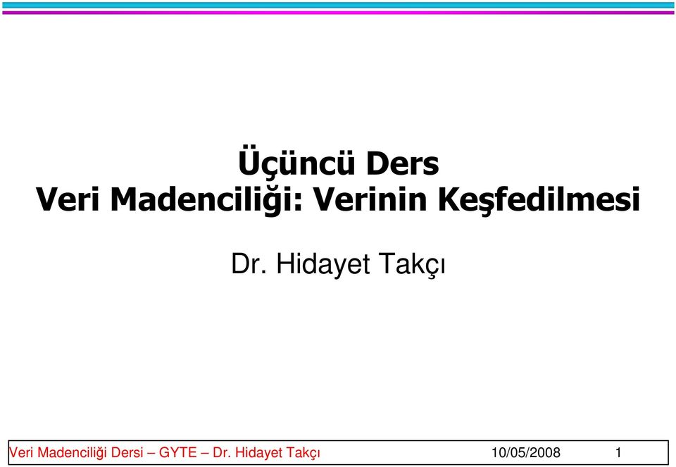 Hidayet Takçı Veri Madenciliği