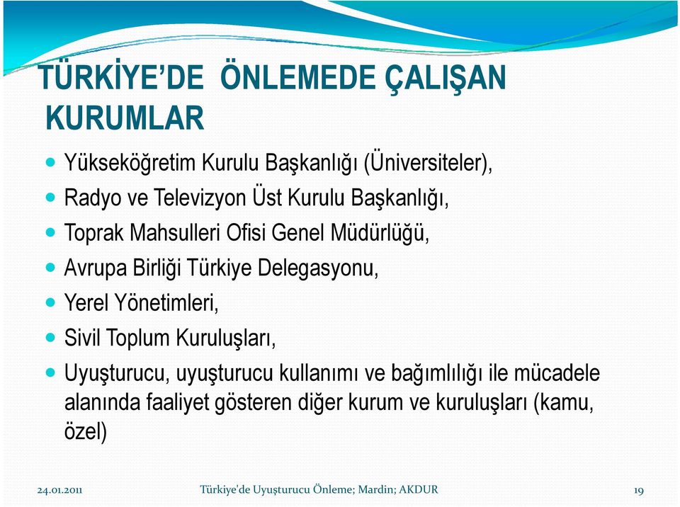 Türkiye Delegasyonu, Yerel Yönetimleri, Sivil Toplum Kuruluşları, Uyuşturucu, uyuşturucu