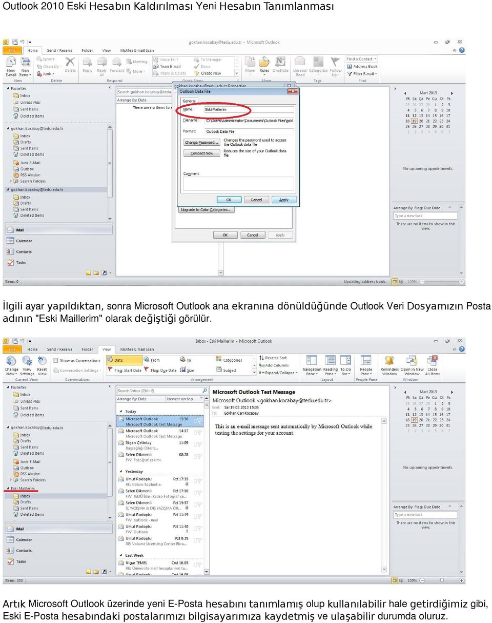 Artık Microsoft Outlook üzerinde yeni E-Posta hesabını tanımlamış olup kullanılabilir