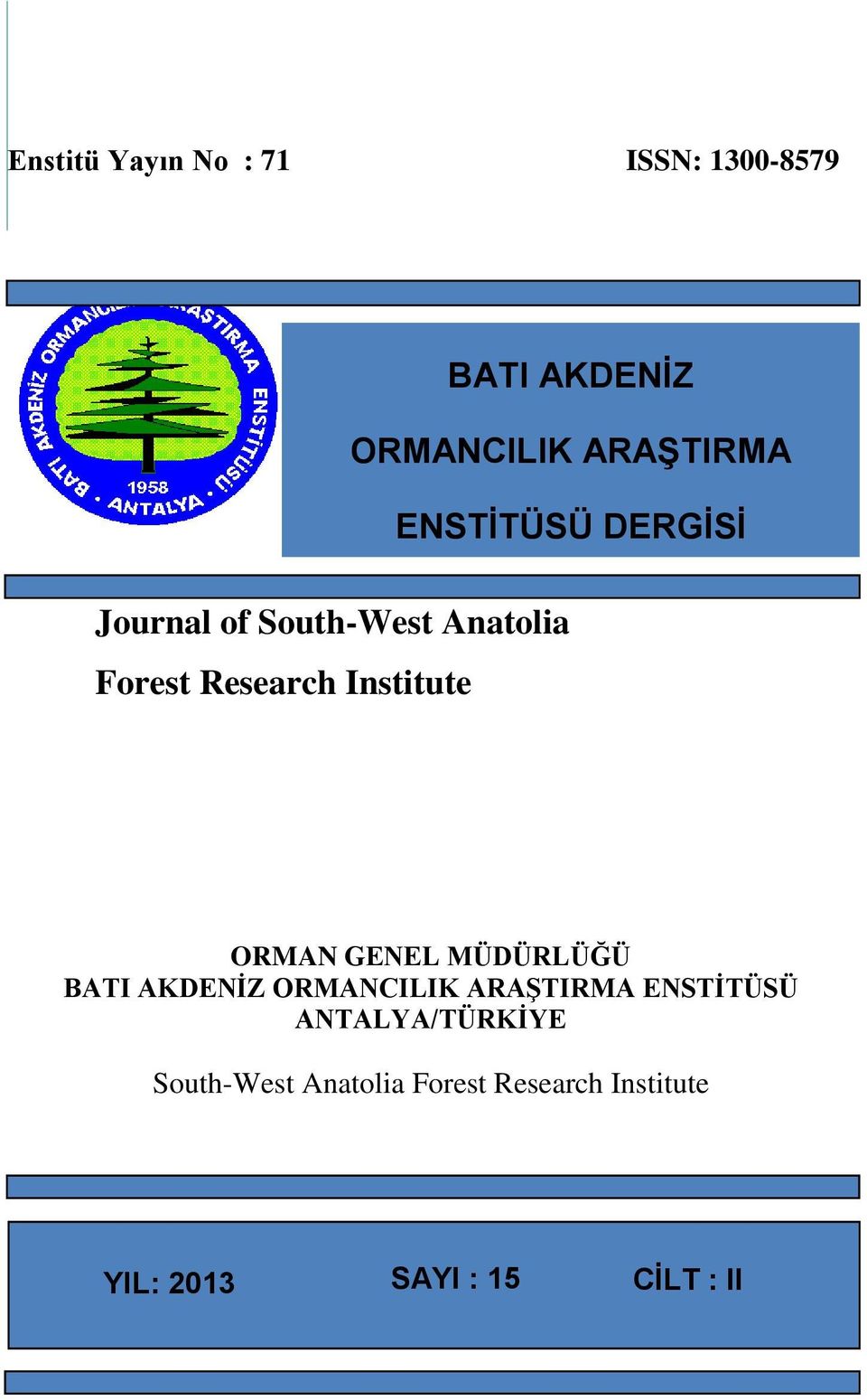 ORMAN GENEL MÜDÜRLÜĞÜ BATI AKDENİZ ORMANCILIK ARAŞTIRMA ENSTİTÜSÜ