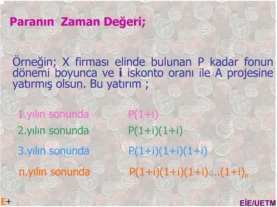 olsun. Bu yatırım ; 1.yılın sonunda 2.yılın sonunda 3.