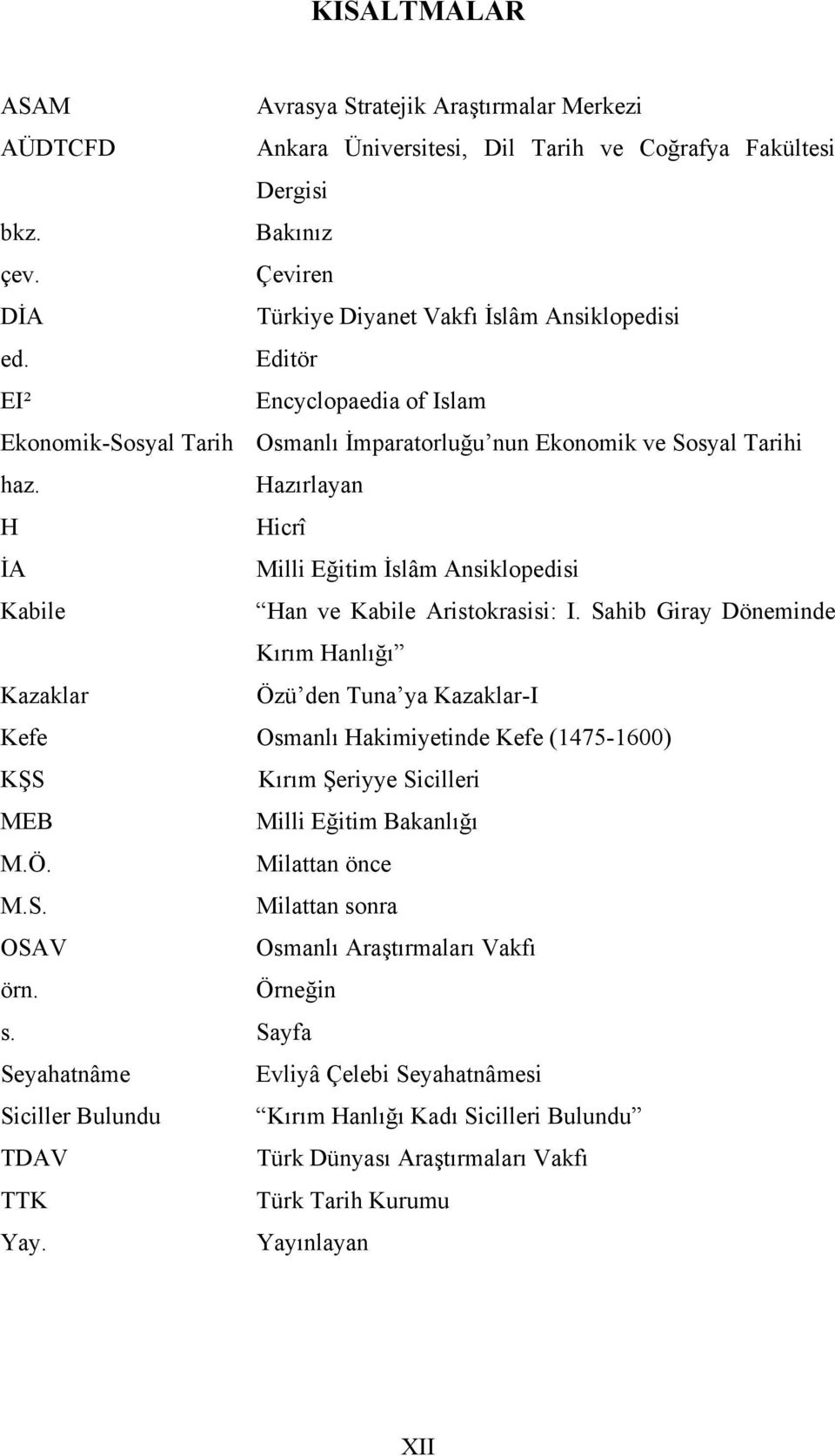 Hazırlayan H Hicrî İA Milli Eğitim İslâm Ansiklopedisi Kabile Han ve Kabile Aristokrasisi: I.