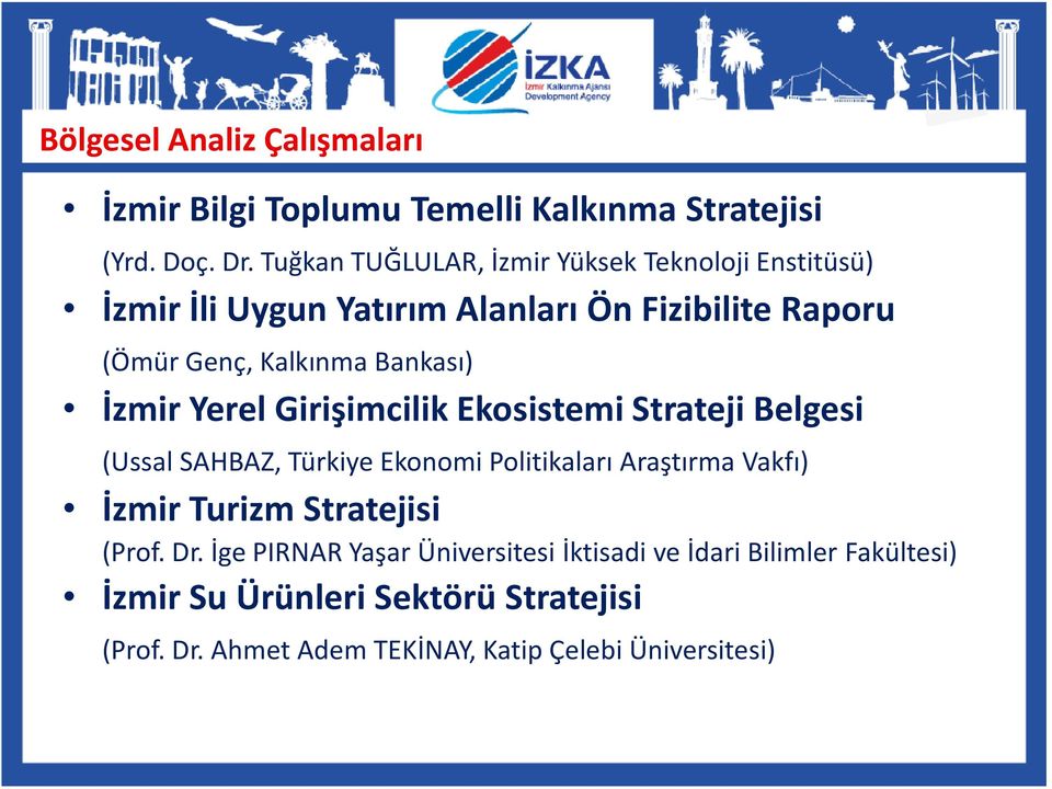 İzmir Yerel Girişimcilik Ekosistemi Strateji Belgesi (Ussal SAHBAZ, Türkiye Ekonomi Politikaları Araştırma Vakfı) İzmir Turizm